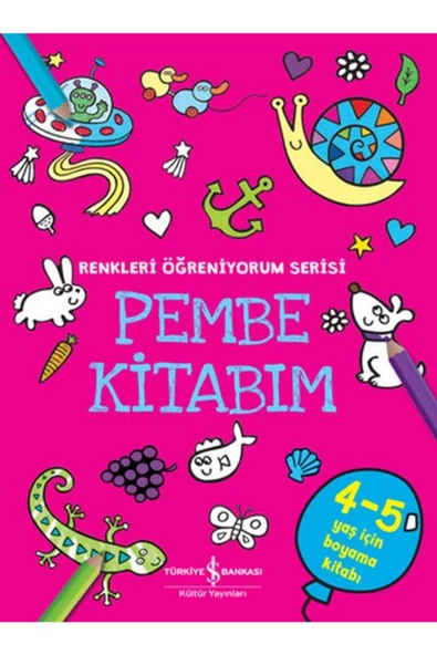 İş Bankası Kültür Yayınları Pembe Kitabım / Renkleri Öğreniyorum Serisi