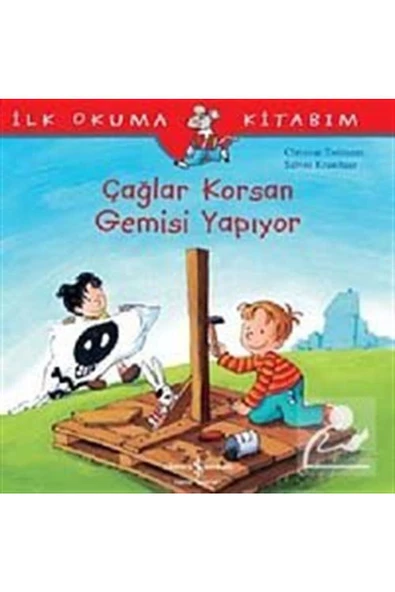 TÜRKİYE İŞ BANKASI KÜLTÜR YAYINLARI Çağlar Korsan Gemisi Yapıyor & Ilk Okuma Kitabım
