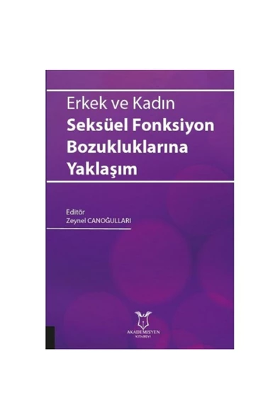 Erkek Ve Kadın Seksüel Fonksiyon Bozukluklarına Yaklaşım