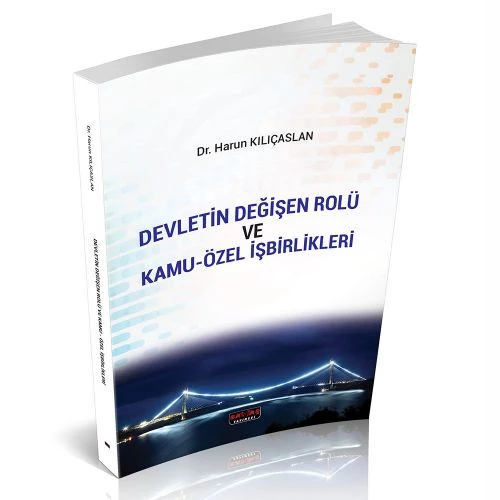 Devletin Değişen Rolü ve Kamu-Özel İşbirlikleri - Harun Kılıçaslan