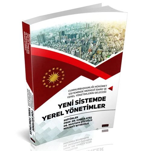 Yeni Sistemde Yerel Yönetimler - Hamza Ateş, Mustafa Çöpoğlu