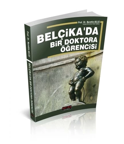 Belçikada Bir Doktora Öğrencisi - Nurettin Bilici