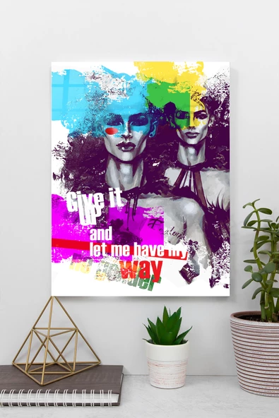 Give it Up and  Let Me Have My Way Kadın Cam Tablo | Hediyelik, Dekoratif, Ofis, Mutfak