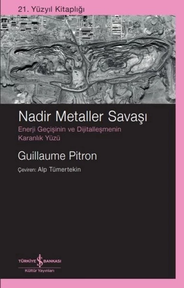Nadir Metaller Savaşı – Enerji Geçişinin Ve Dijitalleşmenin Karanlık Yüzü - 1