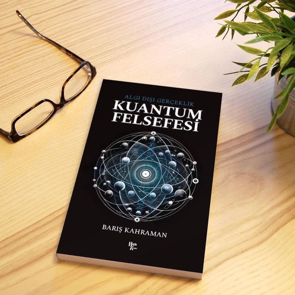 Kuantum Felsefesi: Algı Dışı Gerçeklik - 2
