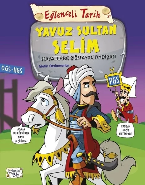 Eğlenceli Tarih - Yavuz Sultan Selim - Hayallere Sığmayan Padişah