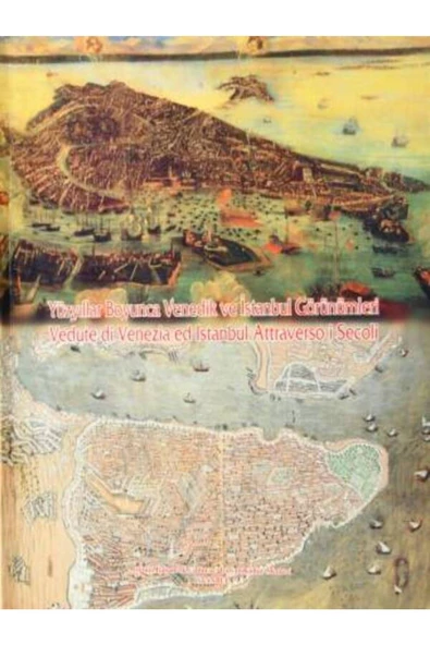 Demirören Yayınları  Yüzyıllar Boyunca Venedik ve İstanbul Görünümleri