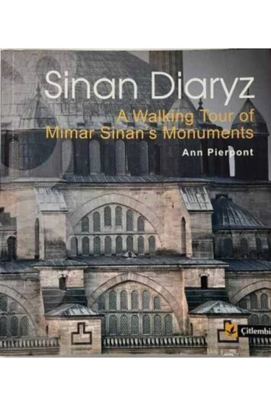 Demirören Yayınları  Sinan Diaryz: A Walking Tour of Mimar Sinan's Monuments- Ann Pierpont