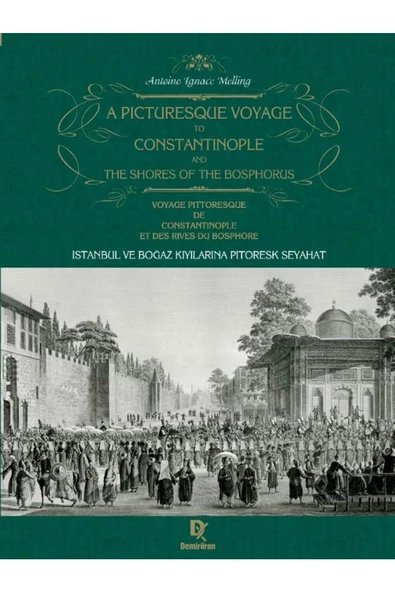 Demirören Yayınları  İstanbul ve Boğaz Kıyılarına Pitoresk Seyahat - A Picturesque Voyage to Constantinople