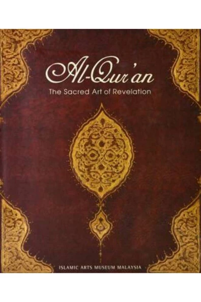 Demirören Yayınları  Al-Qur'an/ The Sacret Art of Revelation- Islamic Arts Museum Malaysia