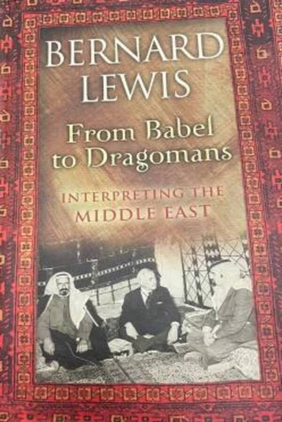 Demirören Yayınları  From Babel to Dragomans: Interpreting the Middle East- Bernard Lewis