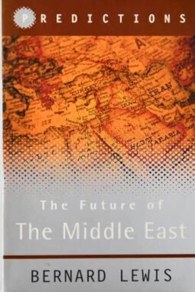 Demirören Yayınları  The Future of the Middle East- Bernard Lewis (İthaflı, İmzalı)