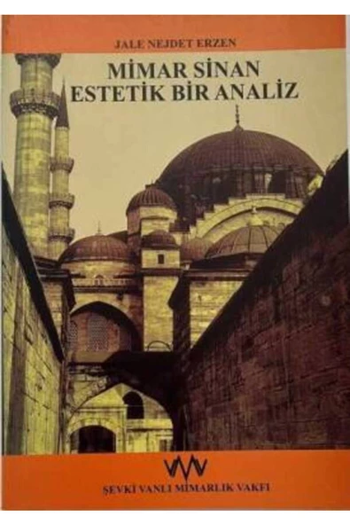 Demirören Yayınları  Mimar Sinan: Estetik Bir Analiz- Jale Nejdet Erzen