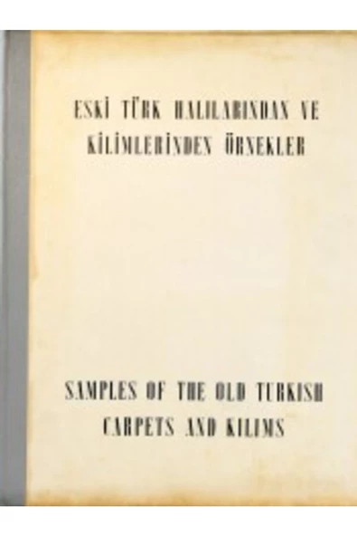 Demirören Yayınları  Eski Türk Halılarından ve Kilimlerinden Örnekler- Samples of The Old Turkish Carpets And Kılıms