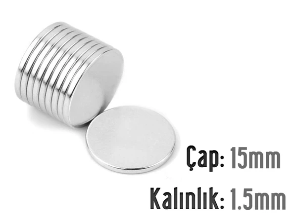 Neodyum Mıknatıs Silindir Çap 15mm , Kalınlık 1.5mm   ( 10 Adet)