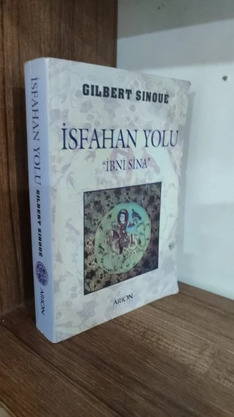 İsfahan Yolu İbni Sina Gilbert Sinoue