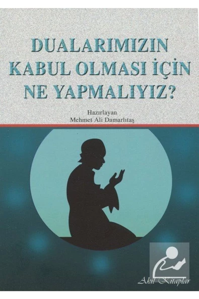 Akil Kitaplar Dualarımızın Kabul Olması Için Ne Yapmalıyız? ürün görseli