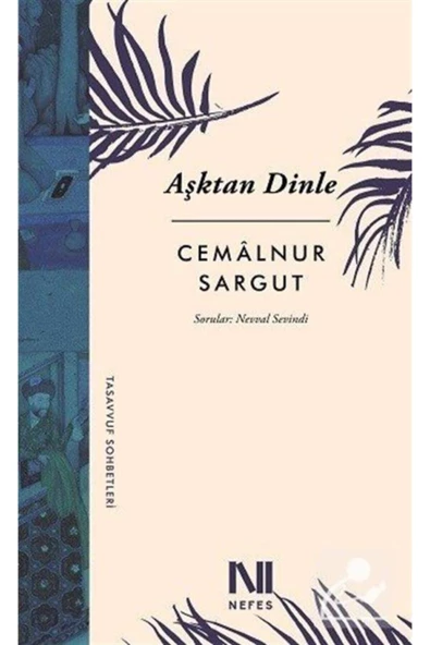 Nefes Yayınları Aşktan Dinle - Cemalnur Sargut - 1