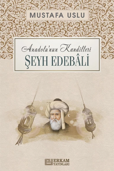 Erkam Yayınları Anadolu’nun Kandilleri - Şeyh Edebâli ürün görseli