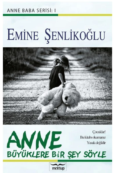 Mektup Yayınları Anne Büyüklere Bir Şey Söyle / Emine Şenlikoğlu / Mektup Yayınları / 9786259785219 ürün görseli