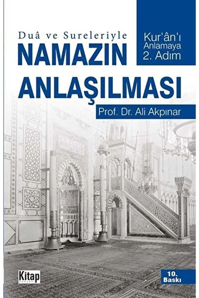 KİTAP DÜNYASI YAYINLARI Dua Ve Sureleriyle Namazın Anlaşılması / Ali Akpınar / / 9786055959043