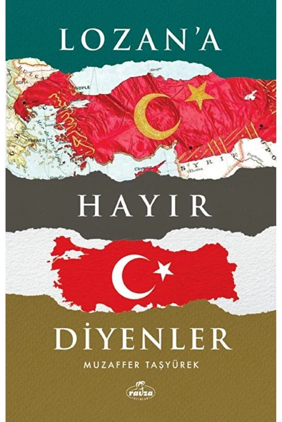 Ravza Yayınları Lozan'a Hayır Diyenler / Muzaffer Taşyürek / Ravza Yayınları / 9786256409644