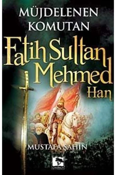 Çınaraltı Yayınları Fatih Sultan Mehmed Han & Müjdelenen Komutan ürün görseli