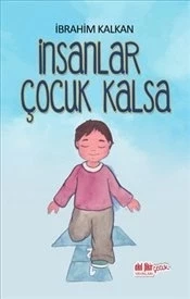 İnsanlar Çocuk Kalsa