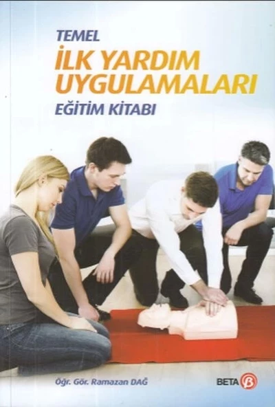 Temel İlk Yardım Uygulamaları Eğitim Kitabı