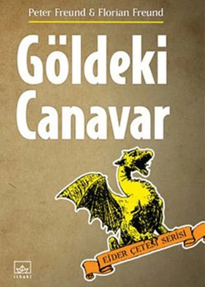 Göldeki Canavar / Ejder Çetesi Serisi 2. Kitap
