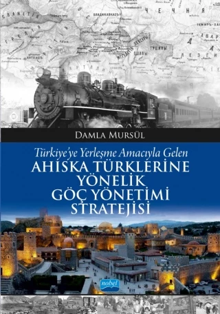 Türkiye’ye Yerleşme Amacıyla Gelen Ahıska Türklerine Yönelik Göç Yönetimi Stratejisi