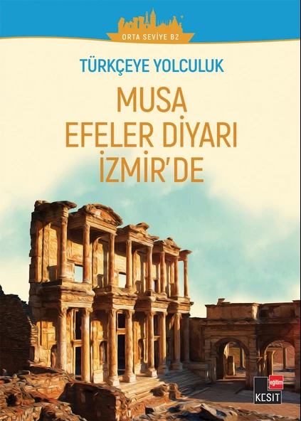 Musa Efeler Diyarı İzmir’de - (Orta Seviye B2)