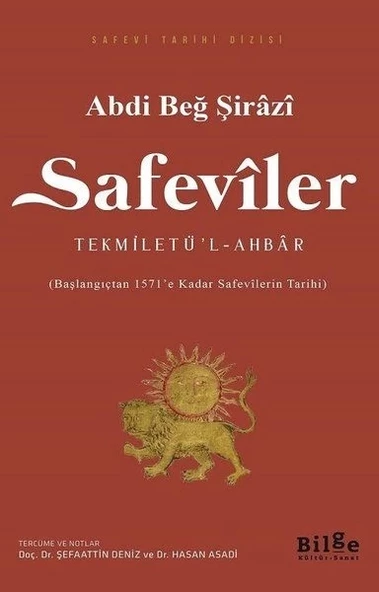 Safeviler Tekmiletü’l-Ahbar - Başlangıçtan 1571’e Kadar Safevilerin Tarihi
