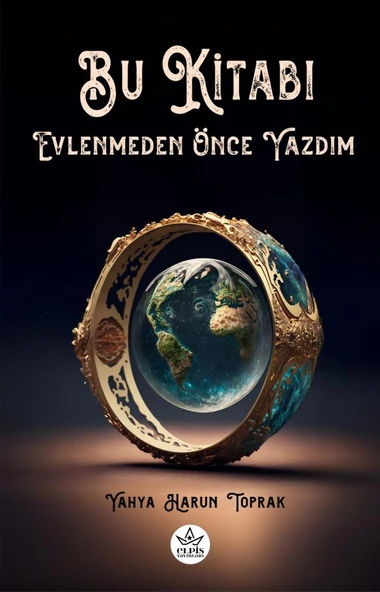 Bu Kitabı Evlenmeden Önce Yazdım/Elpis Yayınları/Yahya