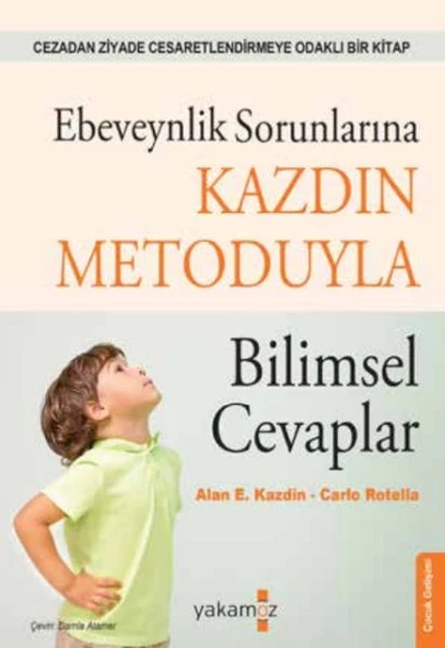 Ebeveynlik Sorunlarına Kazdin Metoduyla  Bilimsel Cevaplar