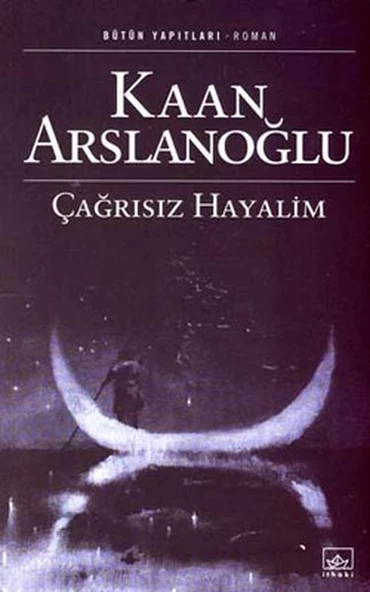 Çağrısız Hayalim