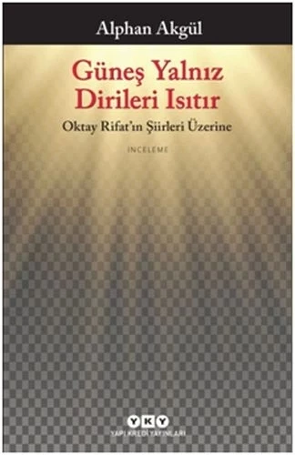 Güneş Yalnız Dirileri Isıtır