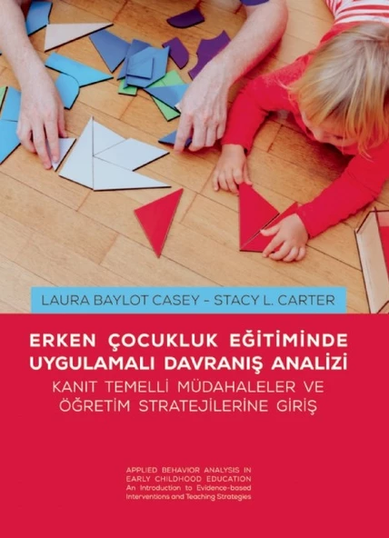 ERKEN ÇOCUKLUK EĞİTİMİNDE UYGULAMALI DAVRANIŞ ANALİZİ - Applied Behavior Analysis in Early Childhood Education