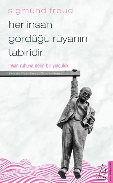 Her İnsan Gördüğü Rüyanın Tabiridir - İnsan Ruhuna Derin Bir Yolculuk