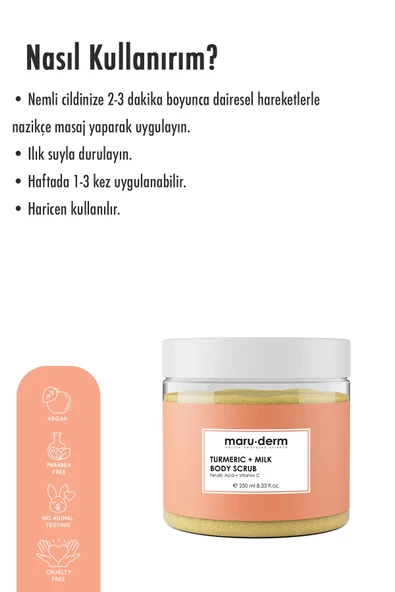 Maru.Derm Body Scrub | Zerdeçal + Süt Vücut Peelingi | C Vitamini + Ferulik Asit 250 ML