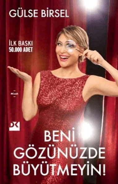 Beni Gözünüzde Büyütmeyin GÜLSE BİRSEL