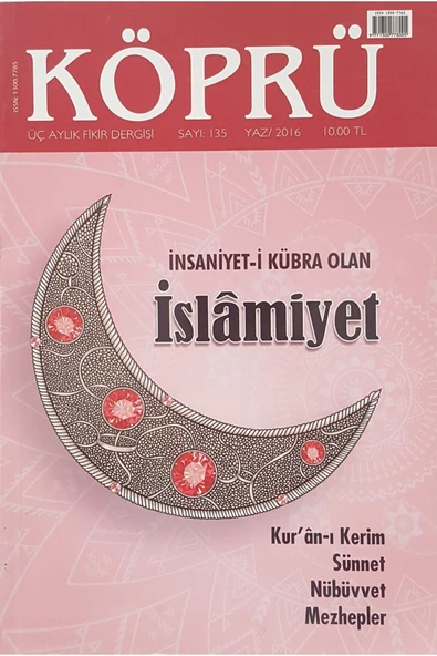 Insaniyet-i Kübra Olan Islamiyet Köprü Sayı:135 Yaz/2016