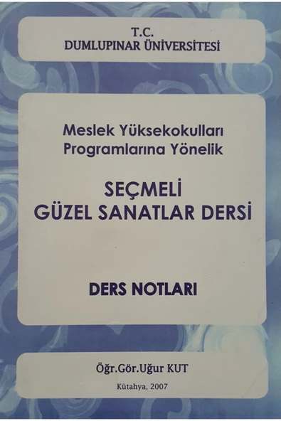 Meslek Yüksekokulları Programlarına Yönelik Seçmeli Güzel Sanatlar Dersi Ders Notları