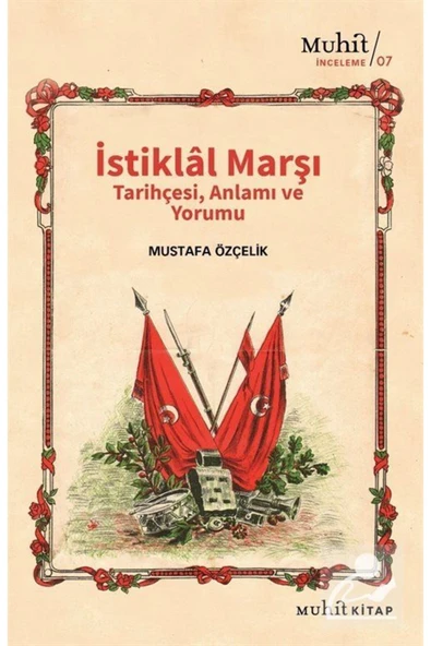 İstiklal Marşı Tarihçesi, Anlamı Ve Yorumu