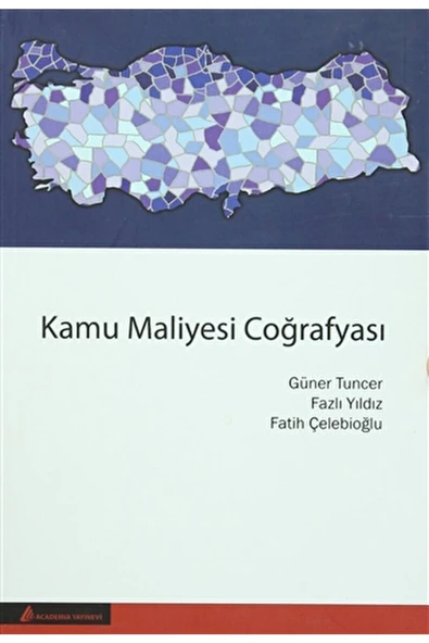Kamu Maliyesi Coğrafyası  Fatih Çelebioğlu Fazlı Yıldız Güner Tuncer