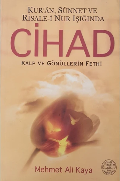 Kur'an, Sünnet Ve Risale-i Nur Işığında Cihad Kalp Ve Gönüllerin Fethi