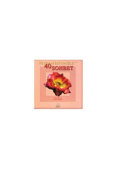 Peygamberimizle (S.a.v) 40 Sohbet