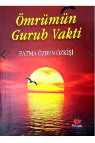 Ömrümün Gurub Vakti- 7006 Fatma Özden Özkişi