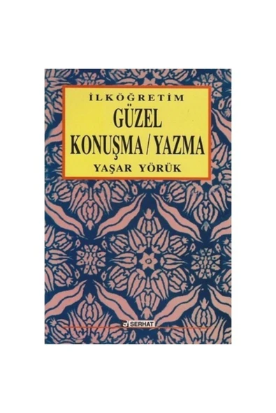 Ilköğretim Güzel Konuşma Yazma Kitabı - Yaşar Yörük