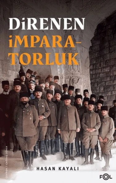 Direnen İmparatorluk -Büyük Savaş ın Sonu, Osmanlı nın Uzun Ömrü ve Tesadüfi Uluslar-